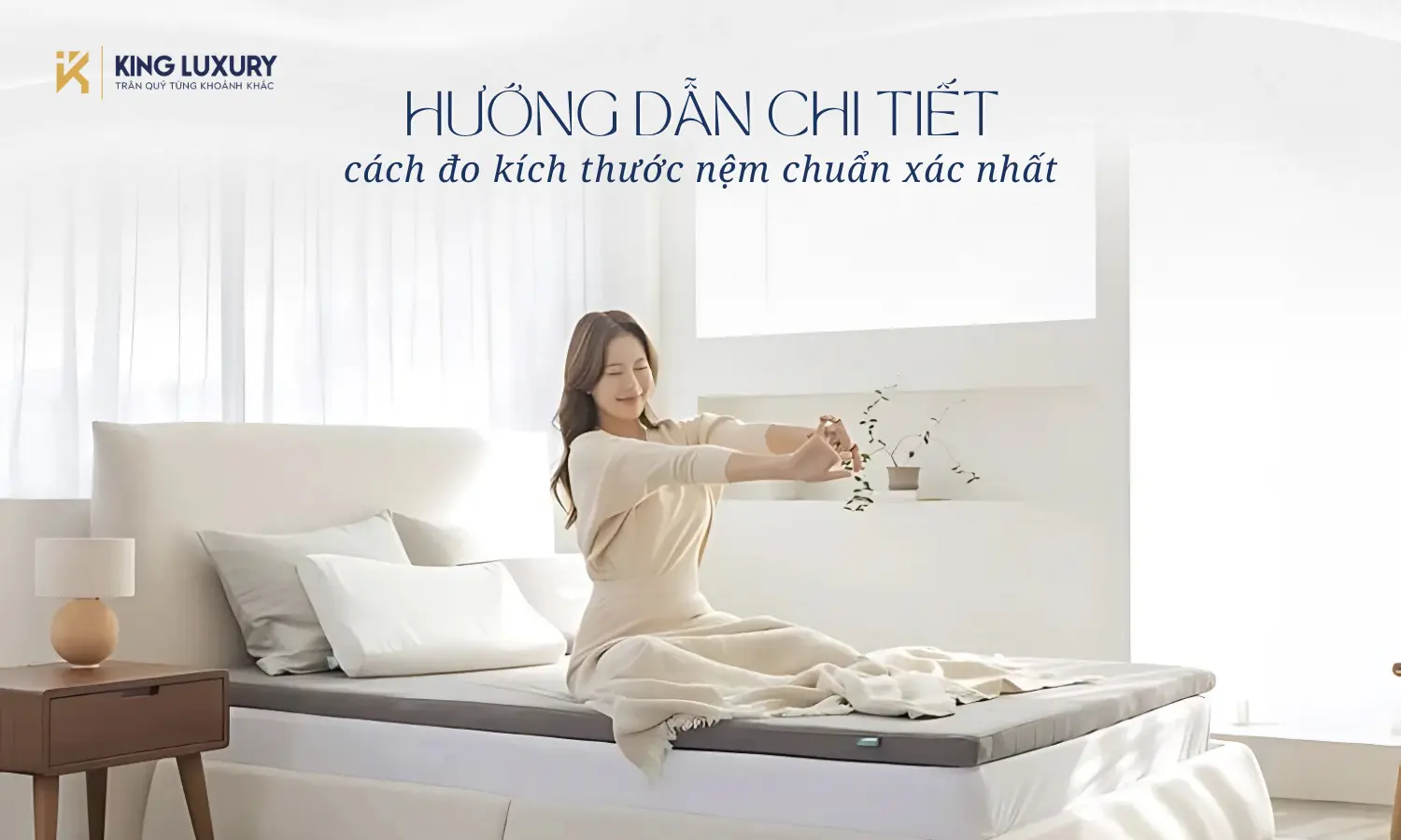 Hướng dẫn đo các kích cỡ nệm chuẩn xác nhất