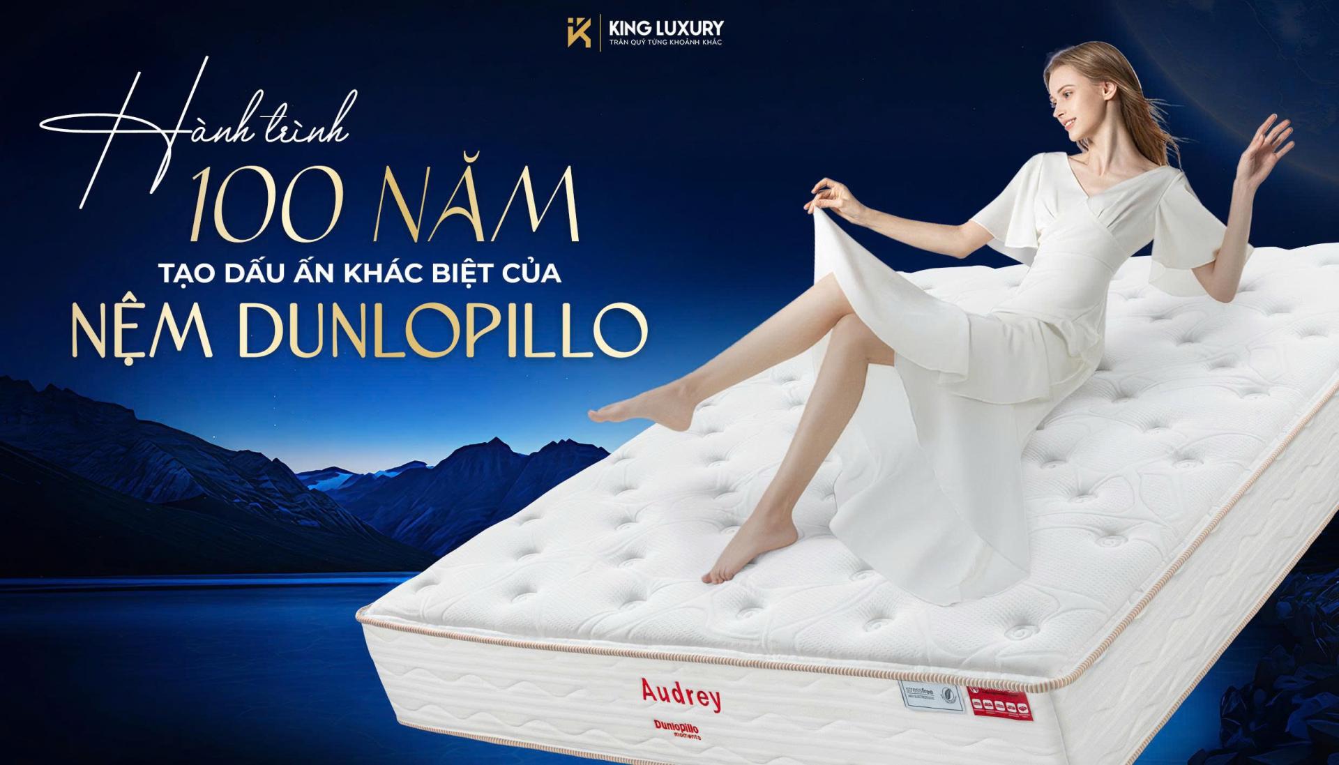 Nệm Dunlopillo - Di sản 100 năm tạo dấu ấn khác biệt 