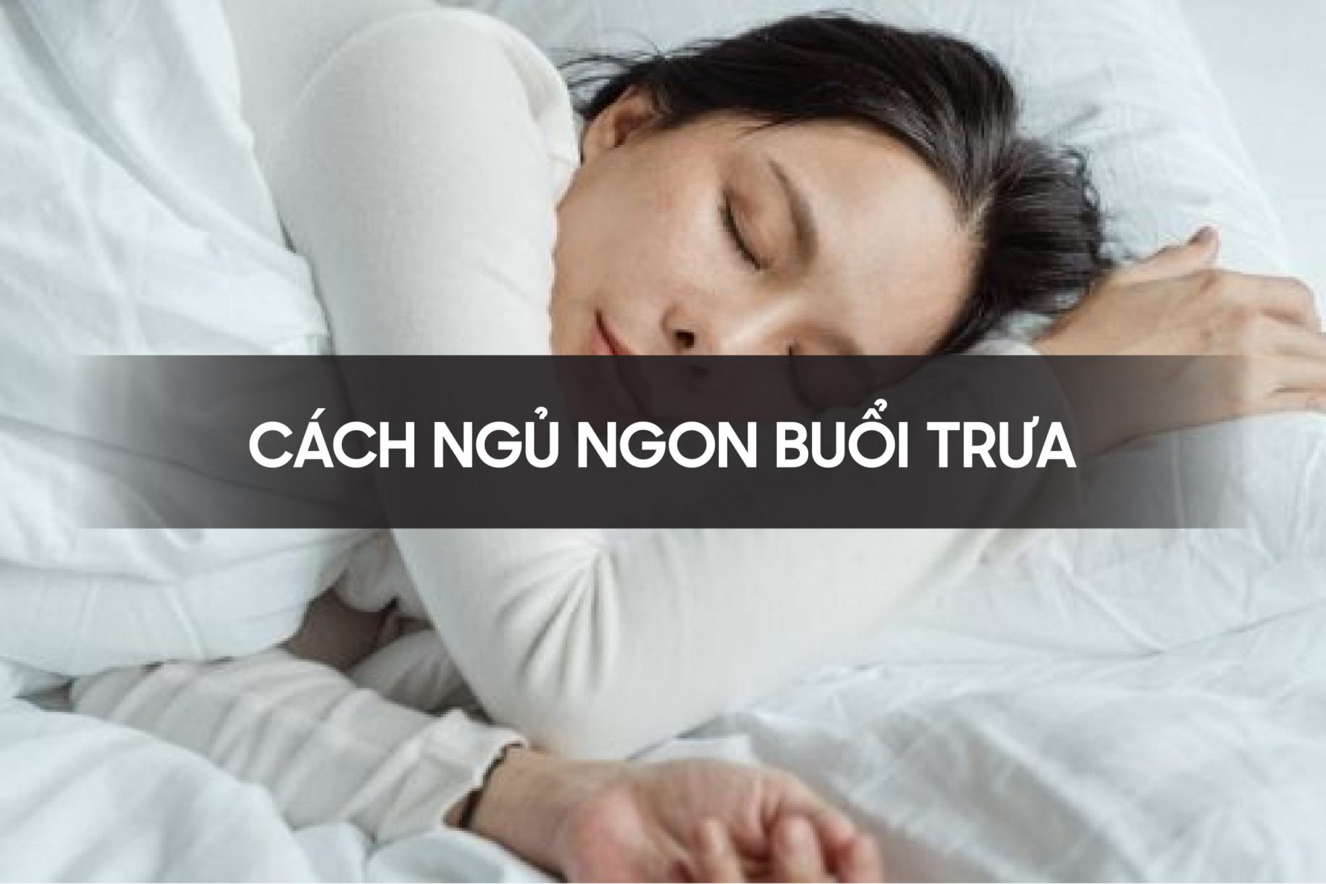 Cách ngủ ngon buổi trưa